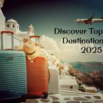 Discover Top Dream Destinations for 2025